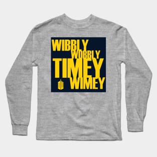 Wibbly Wobbly Timey Wimey Long Sleeve T-Shirt